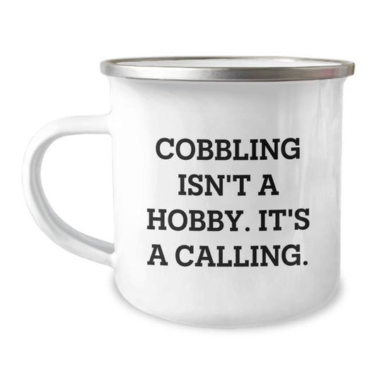 Cobbling Enthusiasts Gifts for Him or Her, Funny Camping Mug with Inspirational Quote, Gifts from Friends, Birthday Unique Presents - Image 1