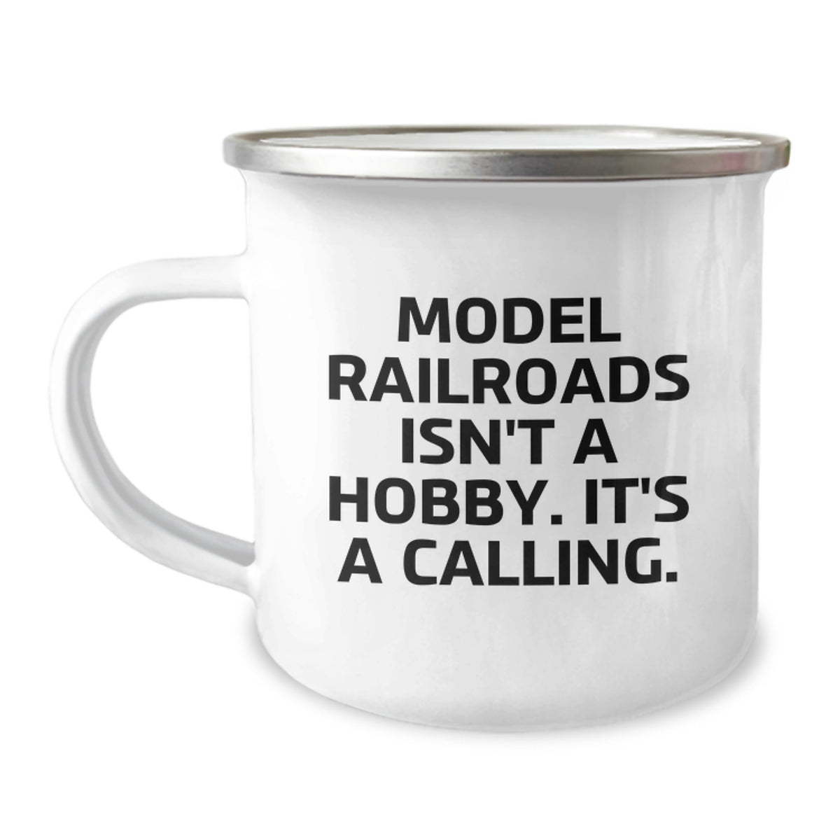 Model Railroads Camping Mug, Funny Quote Gifts for Him from Friends, Christmas Unique Presents for Men Enthusiasts, 'Model Railroads Isn't A Hobby. It's A Calling.' - Image 1