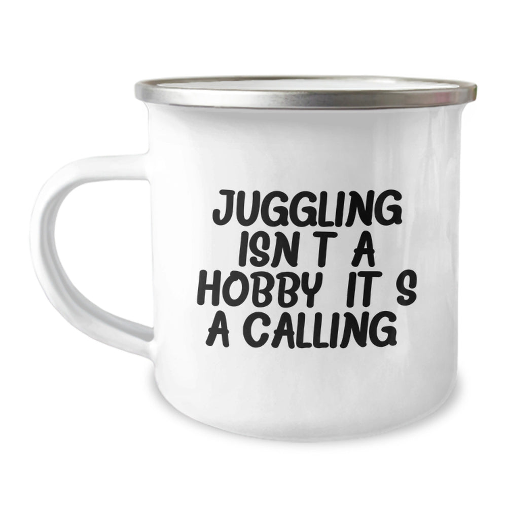 Funny Juggling Gifts for Him, Camping Mug with Inspirational Quote 'Juggling Isn't A Hobby. It's A Calling.' - Christmas Unique Gifts from Friends - Image 1