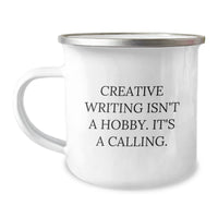 Load image into Gallery viewer, Funny Creative Writing Gifts for Men, Women, and Friends - &#39;Creative Writing Isn&#39;t A Hobby. It&#39;s A Calling.&#39; Camping Mug, Unique Christmas Unique Gifts from Family, Coworkers, or Men - Image 1
