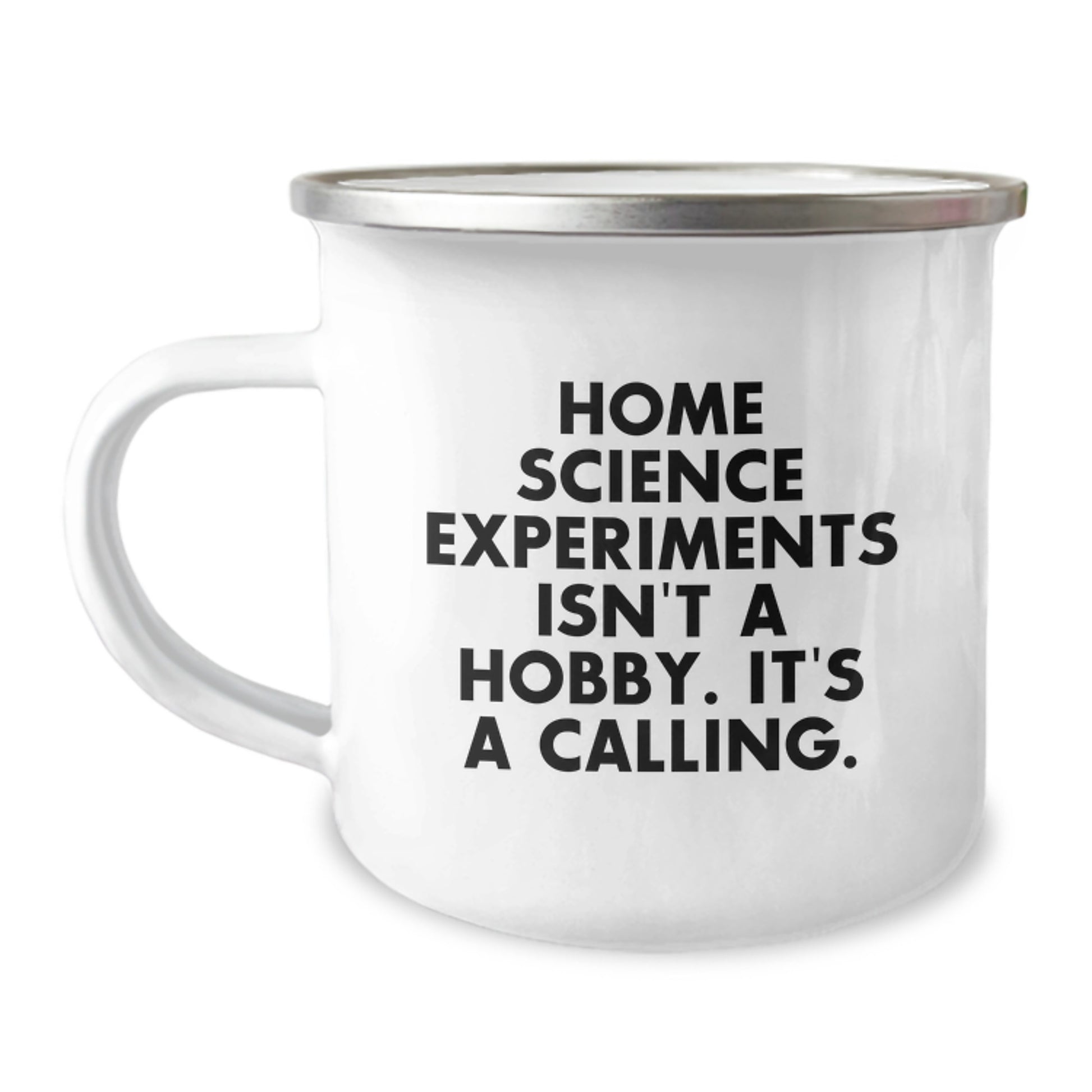 Home Science Experiments Fun Gifts for Friends and Family, Camping Mug Enamel Finish, Inspirational Quote 'Home Science Experiments Isn't A Hobby. It's A Calling.' for Christmas Unique Presents - Image 1