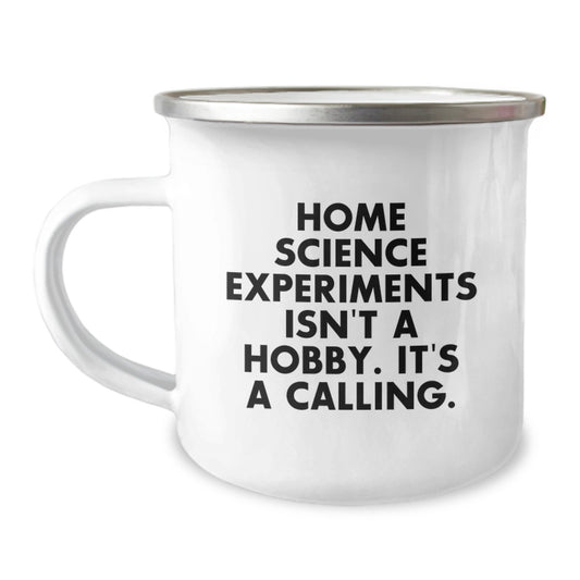Home Science Experiments Fun Gifts for Friends and Family, Camping Mug Enamel Finish, Inspirational Quote 'Home Science Experiments Isn't A Hobby. It's A Calling.' for Christmas Unique Presents - Image 1