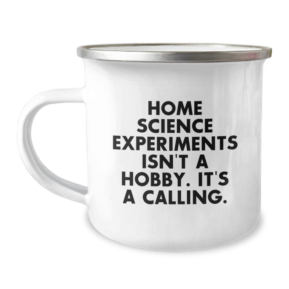 Home Science Experiments Fun Gifts for Friends and Family, Camping Mug Enamel Finish, Inspirational Quote 'Home Science Experiments Isn't A Hobby. It's A Calling.' for Christmas Unique Presents - Image 1