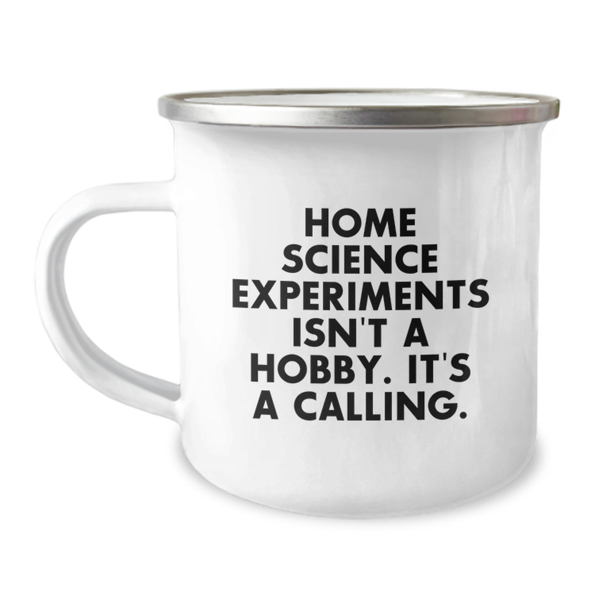 Home Science Experiments Fun Gifts for Friends and Family, Camping Mug Enamel Finish, Inspirational Quote 'Home Science Experiments Isn't A Hobby. It's A Calling.' for Christmas Unique Presents - Image 1