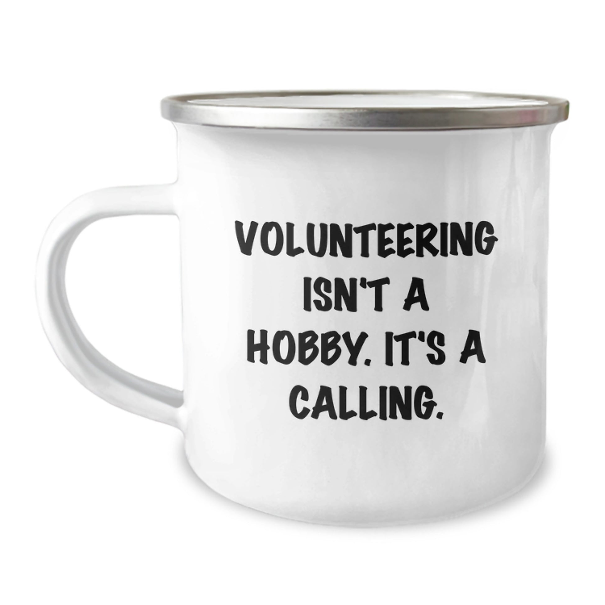 Gifts from Friends for Volunteering Enthusiasts, Camping Mug with Funny Quote 'Volunteering Isn't A Hobby. It's A Calling.', Unique Christmas Unique Gifts for Men, Women, Coworkers, Family - Image 1