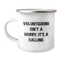 Load image into Gallery viewer, Gifts from Friends for Volunteering Enthusiasts, Camping Mug with Funny Quote &#39;Volunteering Isn&#39;t A Hobby. It&#39;s A Calling.&#39;, Unique Christmas Unique Gifts for Men, Women, Coworkers, Family - Image 1
