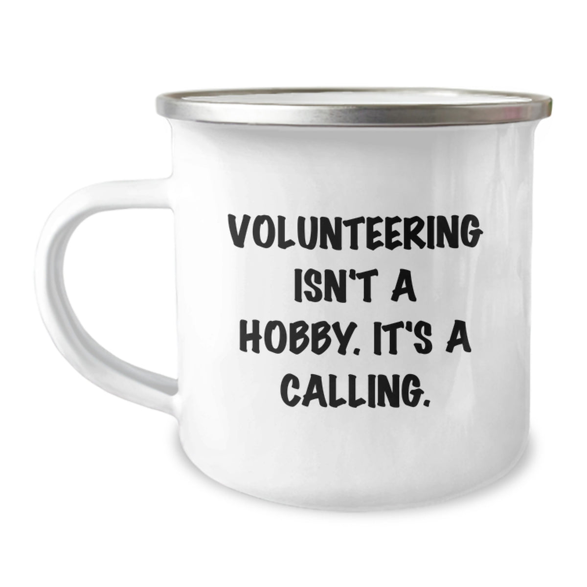 Gifts from Friends for Volunteering Enthusiasts, Camping Mug with Funny Quote 'Volunteering Isn't A Hobby. It's A Calling.', Unique Christmas Unique Gifts for Men, Women, Coworkers, Family - Image 1