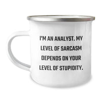Load image into Gallery viewer, Funny Analyst Gifts for Christmas - &#39;I&#39;m An Analyst. My Level Of Sarcasm Depends On Your Level Of Stupidity.&#39; Camping Mug for Men, Women, Coworkers, or Family - Image 1
