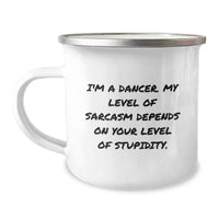 Load image into Gallery viewer, Dancer Sarcasm Mugs, Funny Camping Mug Gifts from Friends for Dancer on Birthday, I&#39;m A Dancer. My Level Of Sarcasm Depends On Your Level Of Stupidity., Dancer Gifts for Him or Her - Image 1
