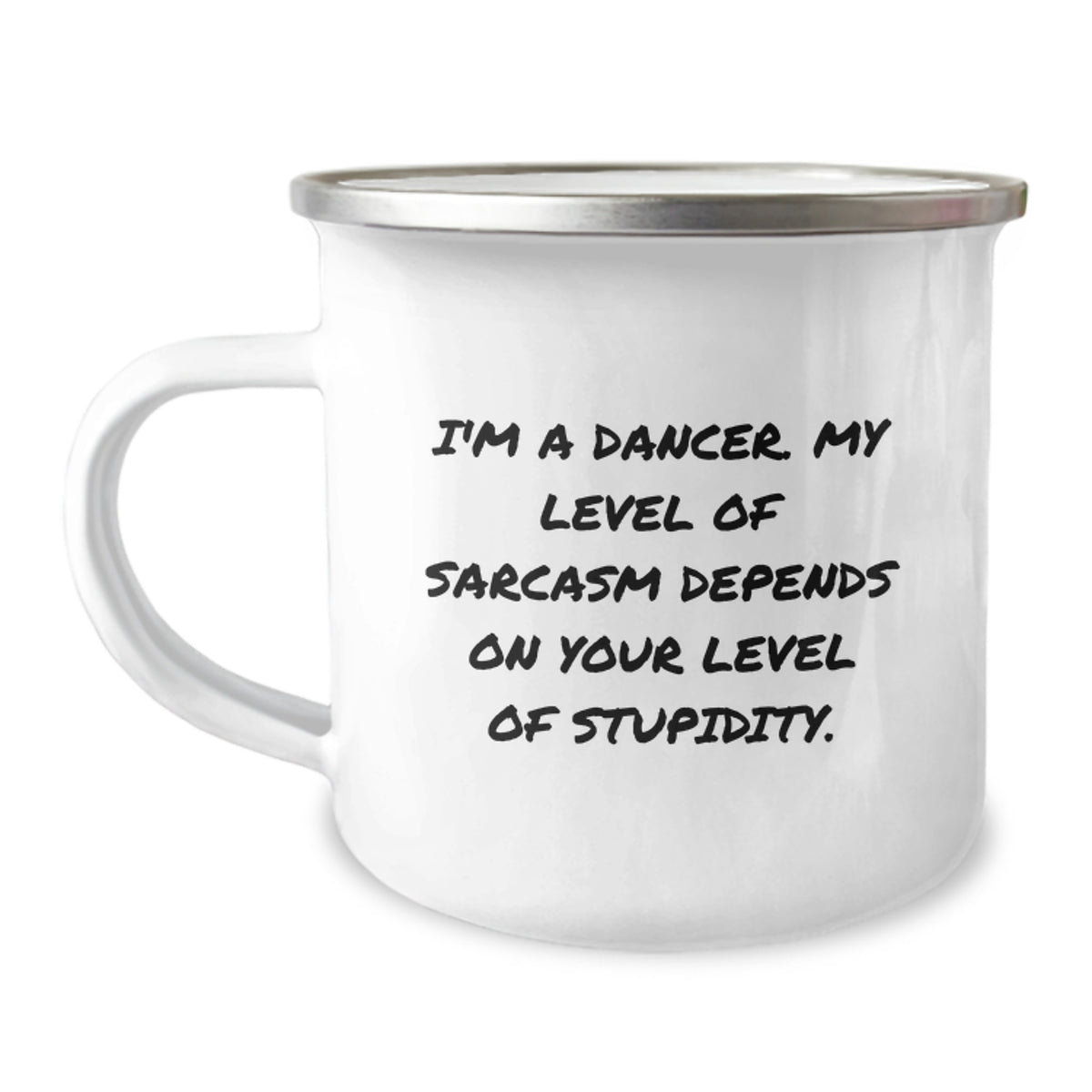 Dancer Sarcasm Mugs, Funny Camping Mug Gifts from Friends for Dancer on Birthday, I'm A Dancer. My Level Of Sarcasm Depends On Your Level Of Stupidity., Dancer Gifts for Him or Her - Image 1