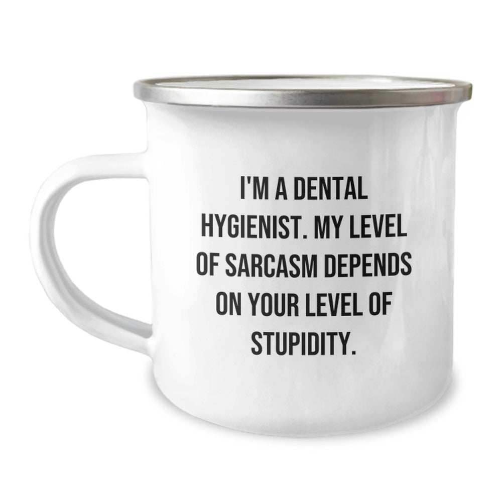 Funny Dental Hygienist Gifts from Friends for Women - I'm A Dental Hygienist. My Level Of Sarcasm Depends On Your Level Of Stupidity. - Camping Mug, Christmas Unique Gifts - Image 1