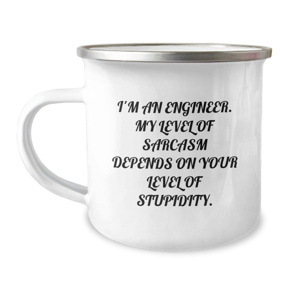 Engineer Gifts from Friends, Funny Sarcasm Camping Mug for Birthday, 'I'm An Engineer. My Level Of Sarcasm Depends On Your Level Of Stupidity.' - Image 1