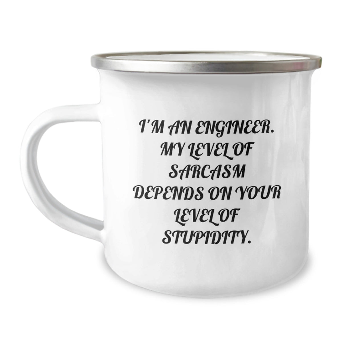 Engineer Gifts from Friends, Funny Sarcasm Camping Mug for Birthday, 'I'm An Engineer. My Level Of Sarcasm Depends On Your Level Of Stupidity.' - Image 1