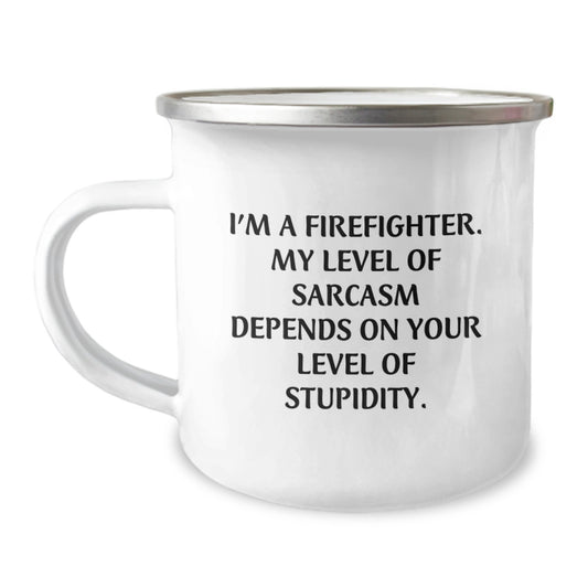 Firefighter Funny Sarcasm Gifts from Men to Firefighter Friends - Camping Mug for Christmas Unique Presents - Image 1