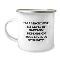 Load image into Gallery viewer, Funny Machinist Camping Mug Gifts from Friends, Christmas Unique Gifts, Inspirational Machinist Mugs for Men, Sarcasm Level Depending on Your Stupidity - Image 1
