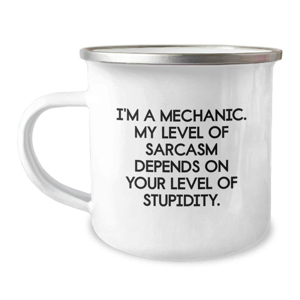 Funny Mechanic Gifts for Men - 'I'm A Mechanic. My Level Of Sarcasm Depends On Your Level Of Stupidity.' Camping Mug - Christmas Unique Gifts from Friends and Family - Image 1
