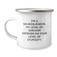 Load image into Gallery viewer, Funny Neurosurgeon Gifts for Men, Christmas Unique Mugs from Friends, Sarcasm Humor Camping Mug - I&#39;m A Neurosurgeon My Level Of Sarcasm Depends On Your Level Of Stupidity - Image 1
