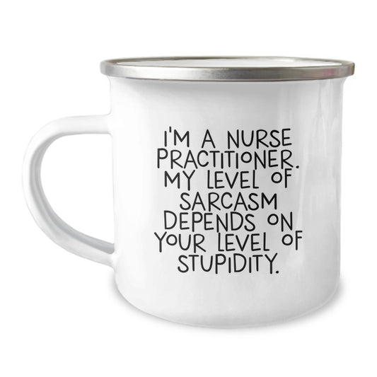 Funny Nurse Practitioner Gifts for Nurse Practitioner, Christmas Unique Gifts for Nurse Practitioner Men, 12 oz Camping Mug - Gifts from Family to Nurse Practitioner with Sarcasm - Image 1