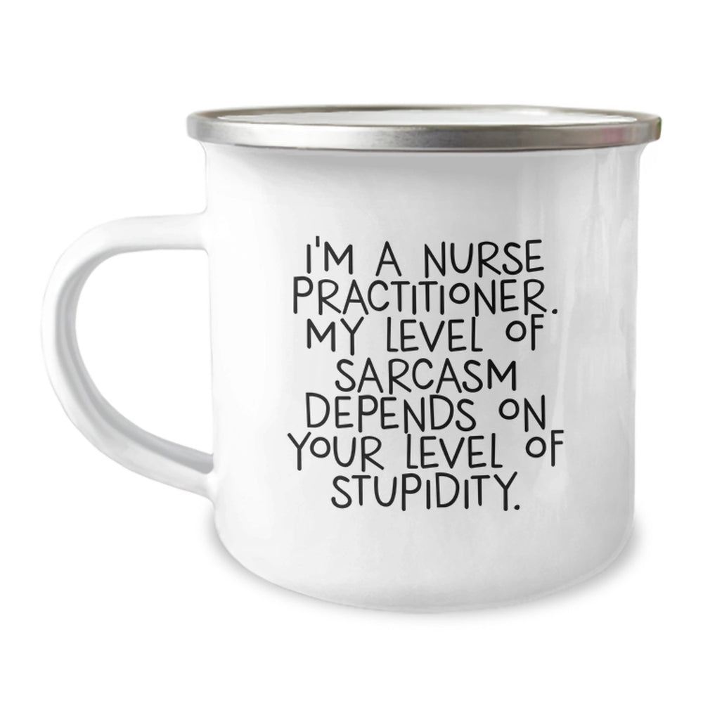Funny Nurse Practitioner Gifts for Nurse Practitioner, Christmas Unique Gifts for Nurse Practitioner Men, 12 oz Camping Mug - Gifts from Family to Nurse Practitioner with Sarcasm - Image 1