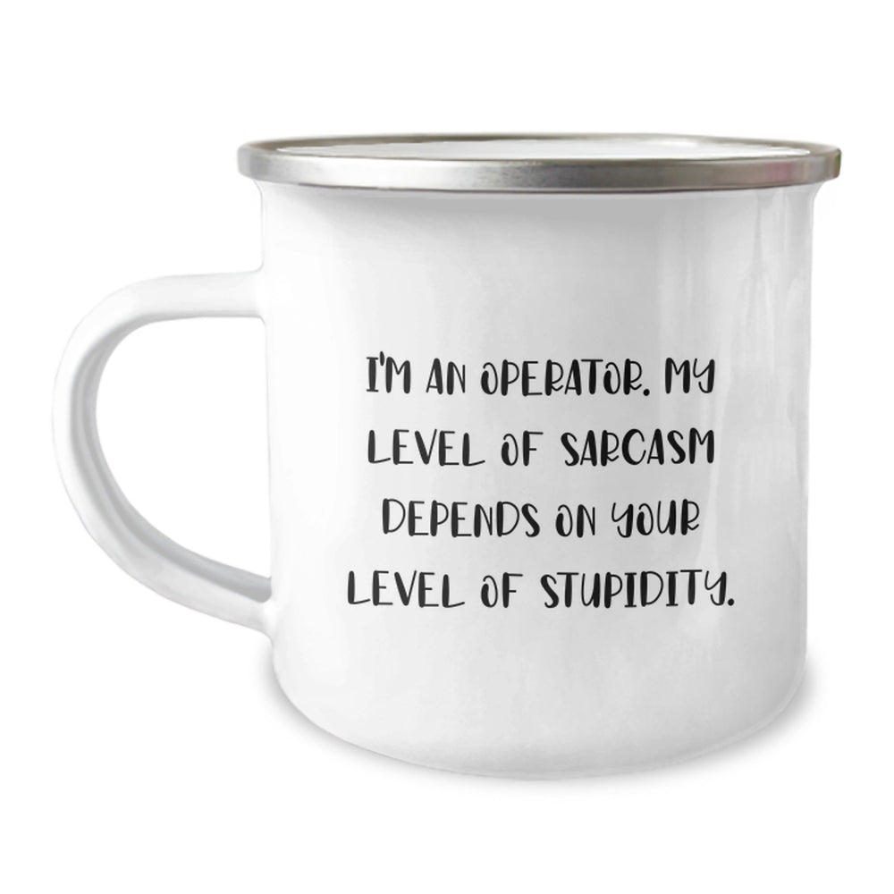 Funny Operator Gifts for Men from Family, Christmas Unique Operator Mug with Inspirational Sarcasm Quote, Camping Mug for Operator Friends and Coworkers - Image 1