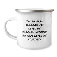 Load image into Gallery viewer, Funny Oral Surgeon Christmas Unique Gifts for Men from Friends - &#39;I&#39;m An Oral Surgeon, My Level Of Sarcasm...&#39; Camping Mug - Image 1
