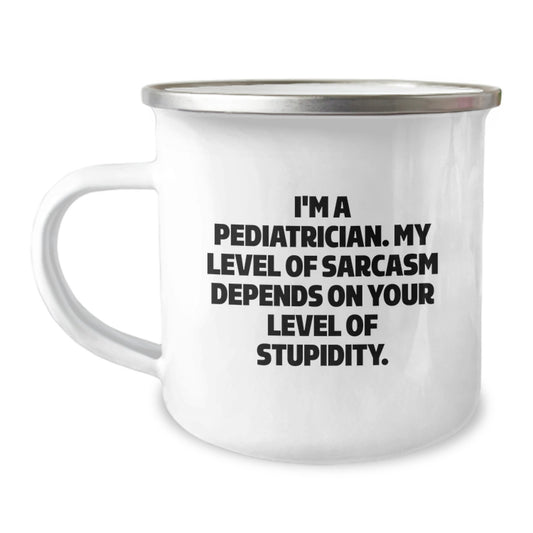 Funny Pediatrician Gifts for Men - Camping Mug with Sassy Quote - Gifts from Family for Pediatrician Friends - Image 1