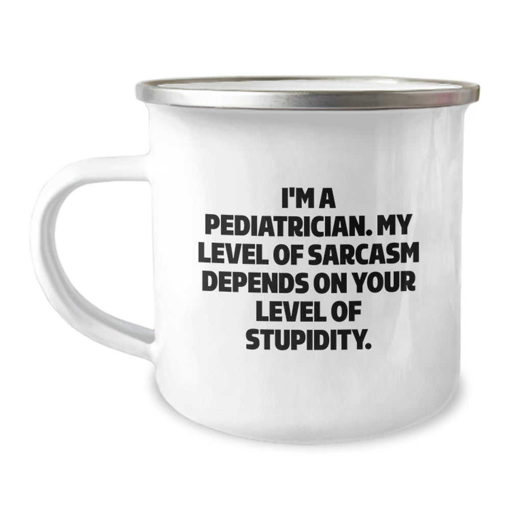 Funny Pediatrician Gifts for Men - Camping Mug with Sassy Quote - Gifts from Family for Pediatrician Friends - Image 1