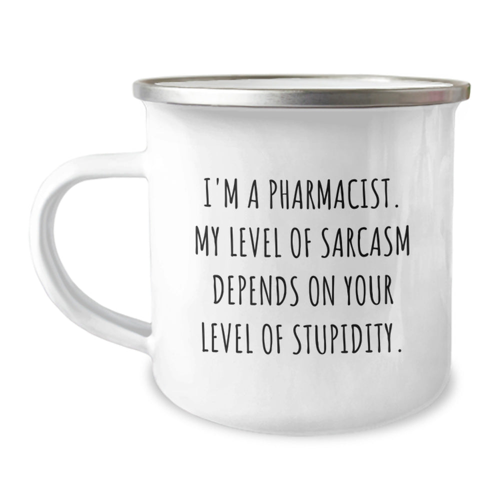 Funny Pharmacist Christmas Unique Gifts for Men, Women, and Friends - Camping Mug - 'I'm A Pharmacist My Level Of Sarcasm Depends On Your Level Of Stupidity' - Image 1