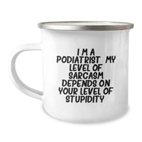 Load image into Gallery viewer, Funny Podiatrist Gifts from Friends for Men, Unique Birthday Unique Gifts for Podiatrist, Camping Mug, Funny Sarcasm Quote - Image 1
