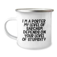 Load image into Gallery viewer, Funny Sarcasm Gifts for Porter, Men, Friends, Camping Mug, Christmas Unique Gifts, Gifts from Friends, Family - Image 1
