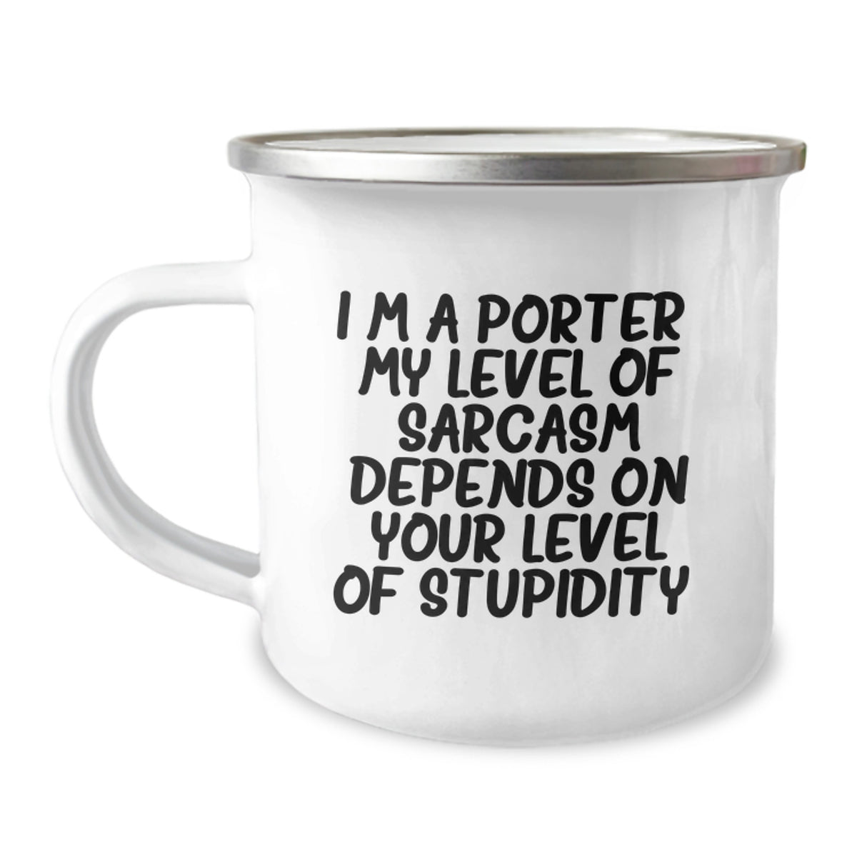 Funny Sarcasm Gifts for Porter, Men, Friends, Camping Mug, Christmas Unique Gifts, Gifts from Friends, Family - Image 1
