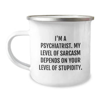 Load image into Gallery viewer, Psychiatrist Gift Ideas Funny Sarcastic Quotes Camping Mug for Men Women Friends Family - Image 1

