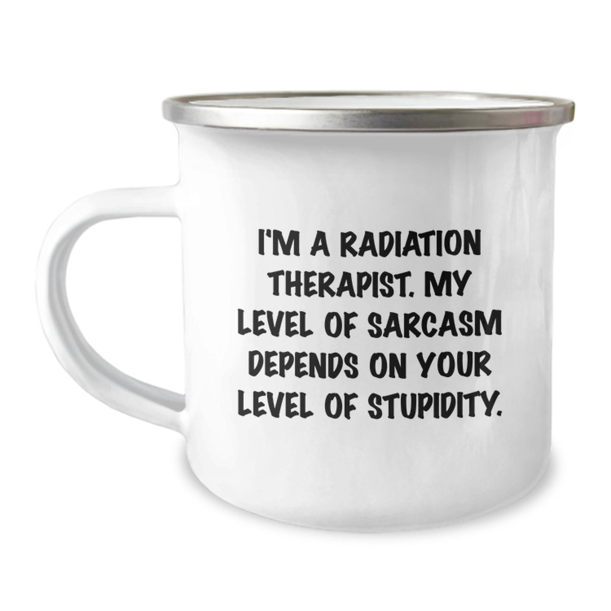 Funny Radiation Therapist Gifts for Men or Women, Birthday Unique Gifts from Family to Coworkers, Radiation Therapist Camping Mug with Sarcasm Quote - Image 1
