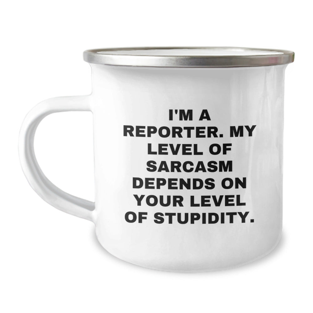 Funny Reporter Gifts, Christmas Unique Ideas for Reporter, Camping Mug with Sarcasm Quote - Gifts from Friends for Reporter - Image 1