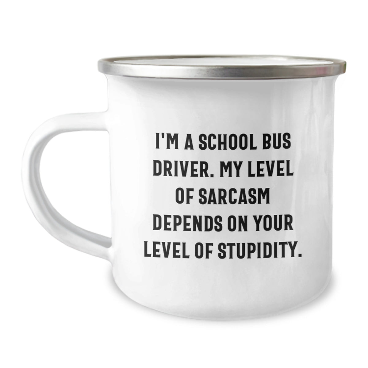Funny School Bus Driver Gifts for Men, Sarcasm Level Humor Enamel Camping Mug for School Bus Driver, Gifts from Friends and Family - Image 1