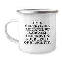 Load image into Gallery viewer, Funny Supervisor Gifts for Men, &#39;I&#39;m A Supervisor, My Level Of Sarcasm Depends On Your Level Of Stupidity&#39; Camping Mugs from Friends, Unique Christmas Unique Gifts - Image 1
