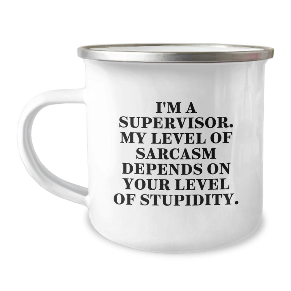 Funny Supervisor Gifts for Men, 'I'm A Supervisor, My Level Of Sarcasm Depends On Your Level Of Stupidity' Camping Mugs from Friends, Unique Christmas Unique Gifts - Image 1
