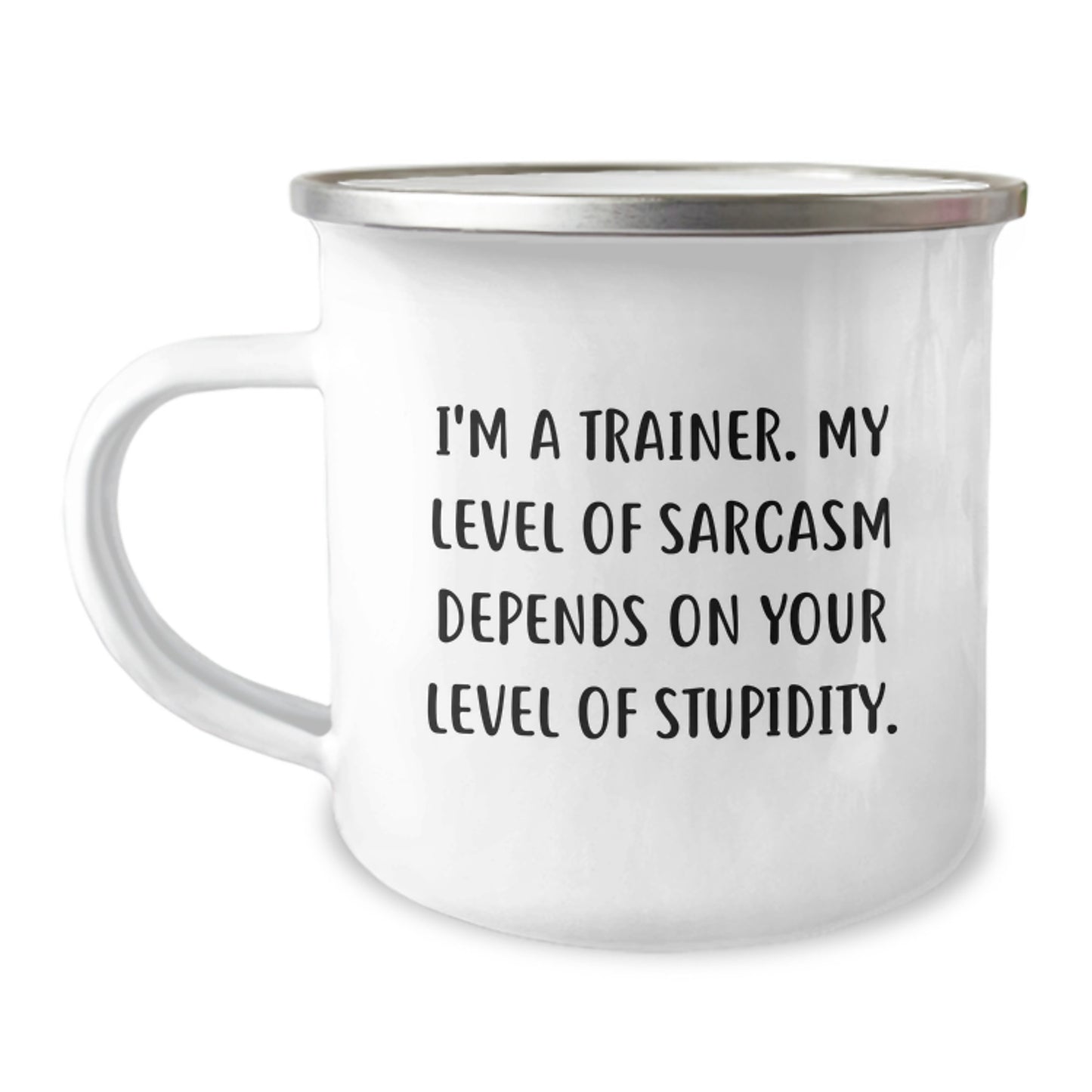 Funny Trainer Gifts, Christmas Unique Mugs for Trainer, 'I'm A Trainer. My Level Of Sarcasm Depends On Your Level Of Stupidity.' - Camping Mug from Friends to Trainer - Image 1