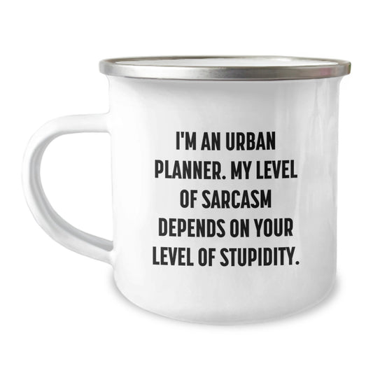 Urban Planner Gifts, Camping Mug with Sassy Quote, Funny Birthday Present for Friends, 'I'm An Urban Planner. My Level Of Sarcasm Depends On Your Level Of Stupidity.' - Image 1