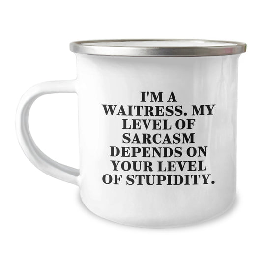 Funny Waitress Gifts from Friends and Family for Waitress - 'I'm A Waitress. My Level Of Sarcasm Depends On Your Level Of Stupidity.' Christmas Unique Present for Waitress Camping Mug - Image 1