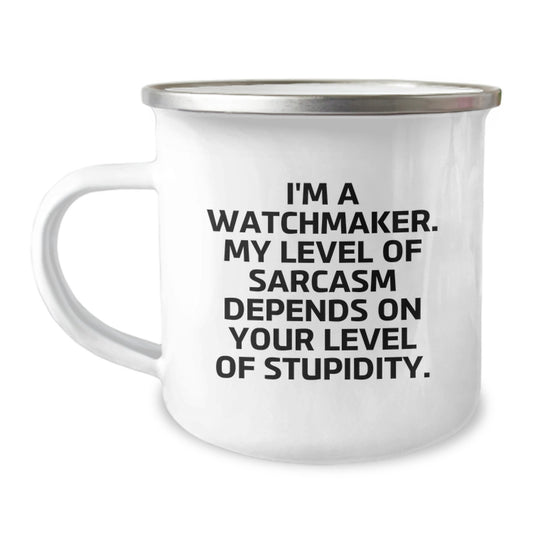 Funny Watchmaker Gifts from Men to Friends, Christmas Unique Watchmaker Presents for Watchmaker Enthusiasts, Watchmaker Camping Mug - Image 1