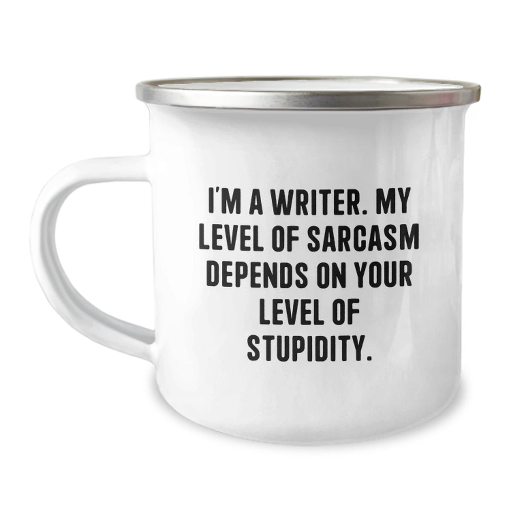 Funny Writer Gifts from Men to Friends, Inspirational Camping Mug for Writers, Christmas Unique Gifts for Him, I'm A Writer. My Level Of Sarcasm Depends On Your Level Of Stupidity. - Image 1