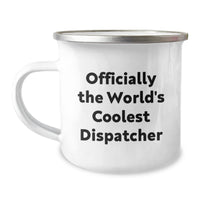 Load image into Gallery viewer, Funny Gifts from Friends for Dispatchers, Camping Mug for Men at Christmas Unique Gifts, Officially The World&#39;s Coolest Dispatcher - Image 1
