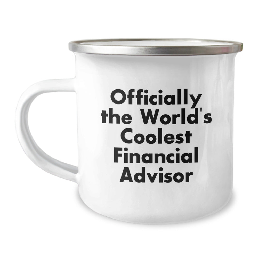 Funny Financial Advisor Graduation Gift for Men from Friends - 'Officially The World's Coolest Financial Advisor' Stainless Steel Camping Mug, 12 oz, Enamel Finish - Image 1