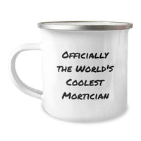 Load image into Gallery viewer, Funny Mortician Gifts for Men, Unique Christmas Memorable Presents from Friends to Family, Camping Mug with Quote &#39;Officially The World&#39;s Coolest Mortician&#39; - Image 1
