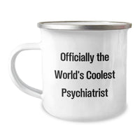 Load image into Gallery viewer, Psychiatrist Gifts, Funny Camping Mug, Officially The World&#39;s Coolest Psychiatrist, Christmas Unique Gifts, Gifts from Friends for Psychiatrist - Image 1
