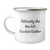 Load image into Gallery viewer, Quilter Camping Mug - &#39;Officially The World&#39;s Coolest Quilter&#39; Funny Gift from Friends to Quilter Men Women, Perfect for Camping Trips, Unique Christmas Unique Gifts - Image 1
