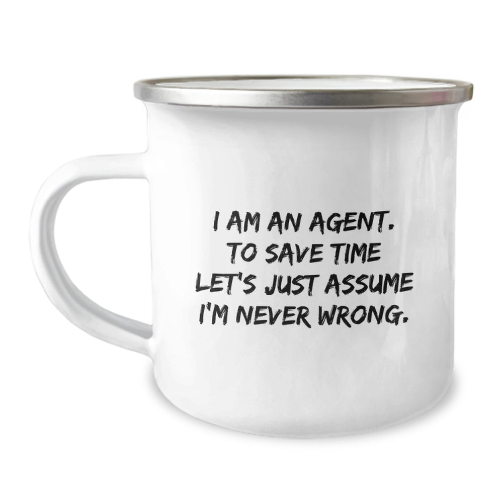 Funny Agent Gifts, Christmas Unique Gifts for Agents, Camping Mug Quote 'I Am An Agent. To Save Time Let's Just Assume I'm Never Wrong.' from Friends, Family, Coworkers - Image 1