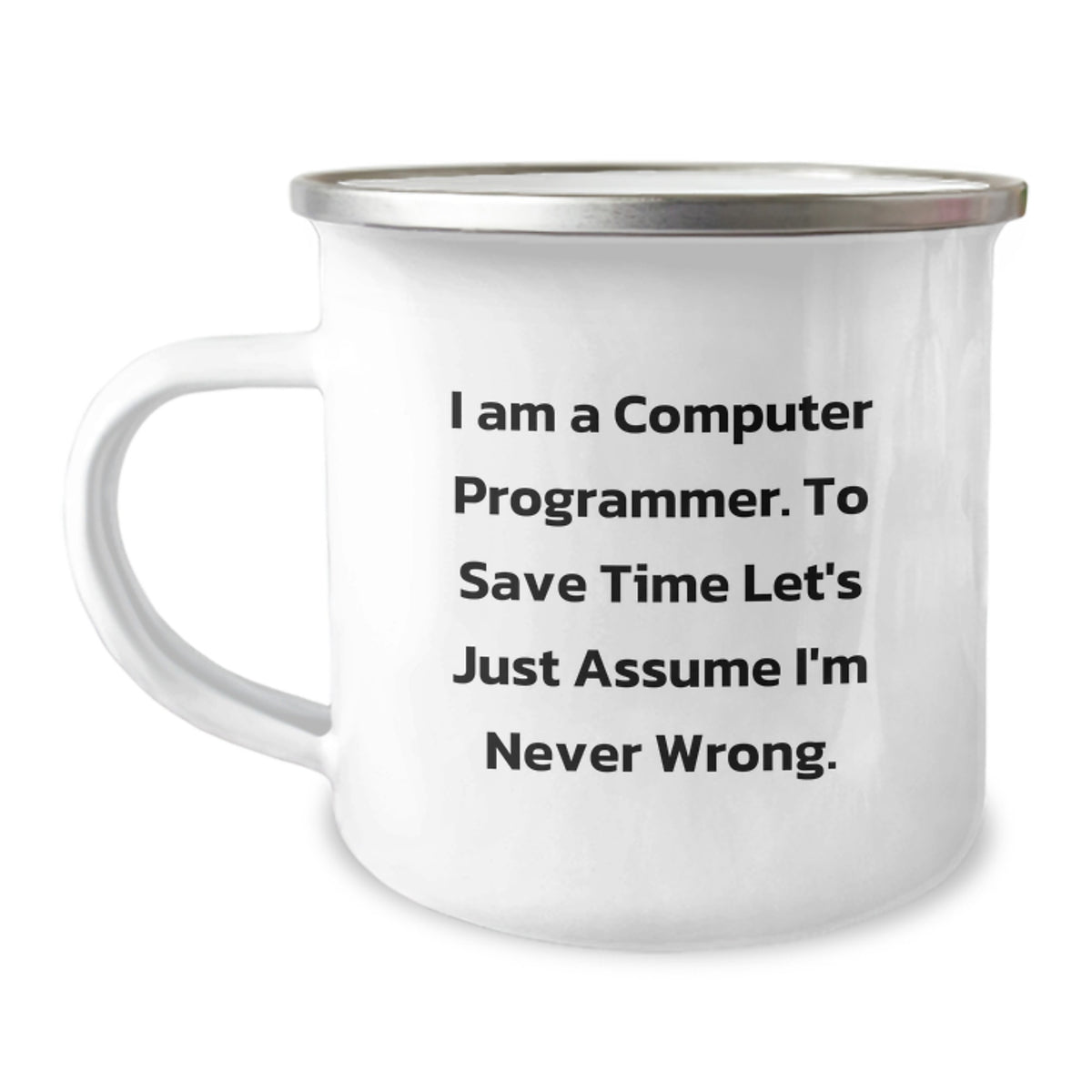 Funny Computer Programmer Gifts from Friends, Unique Christmas Unique Gifts for Computer Programmer Men, 'I Am A Computer Programmer. To Save Time Let's Just Assume I'm Never Wrong.' Mugs - Image 1