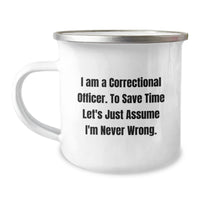 Load image into Gallery viewer, Funny Correctional Officer Gifts - Gifts from Friends for Correctional Officer Men - Correctional Officer Christmas Unique Mugs - I&#39;m Never Wrong Camping Mug - Image 1
